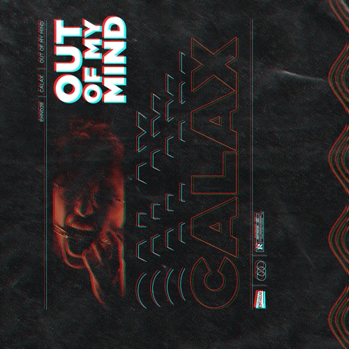 Calax - Out Of My Mind
