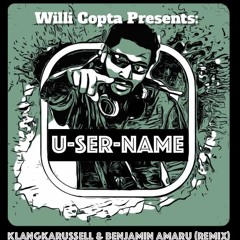 Willi Copta Presents: Klangkarussell & Benjamin Amaru - U-Ser-Name (Remix)