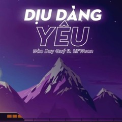 Dịu Dàng Yêu - Đào Duy Quý ft. Lil'Wuan