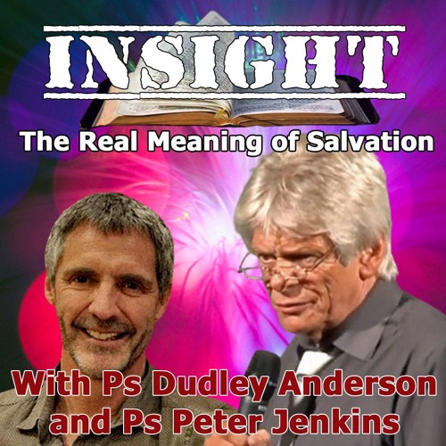 IN#1 Insight with Peter Jenkins -The Real Meaning of Salvation
