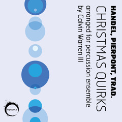 Christmas Quirks (George Frideric Handel, Traditional, James Pierpont; arr. Calvin Warren III)
