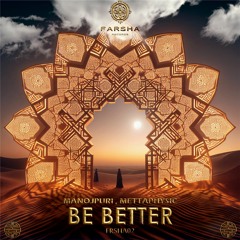 ManojPuri, MettaPhysic - Be Better (Original Mix)