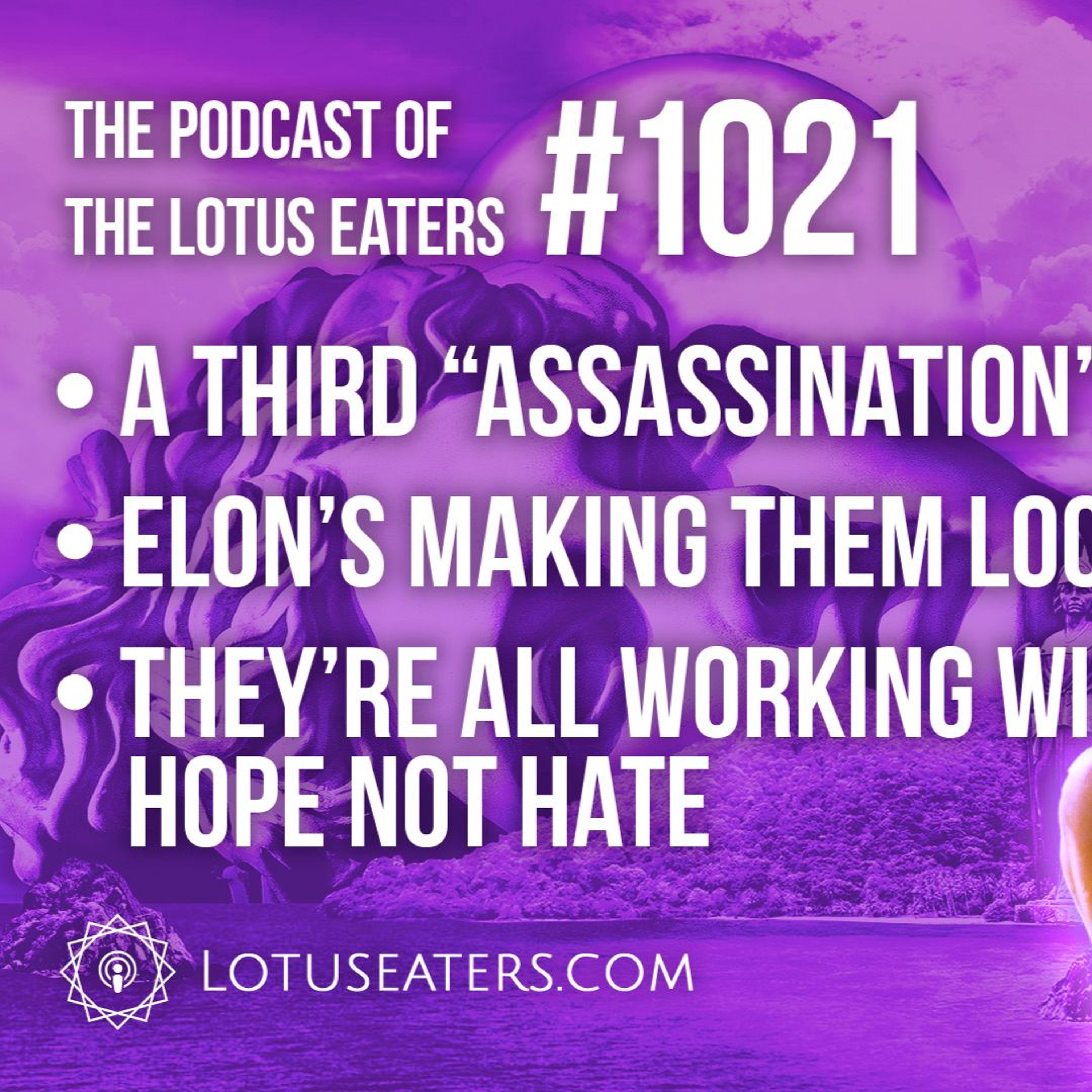 The Podcast of the Lotus Eaters #1021