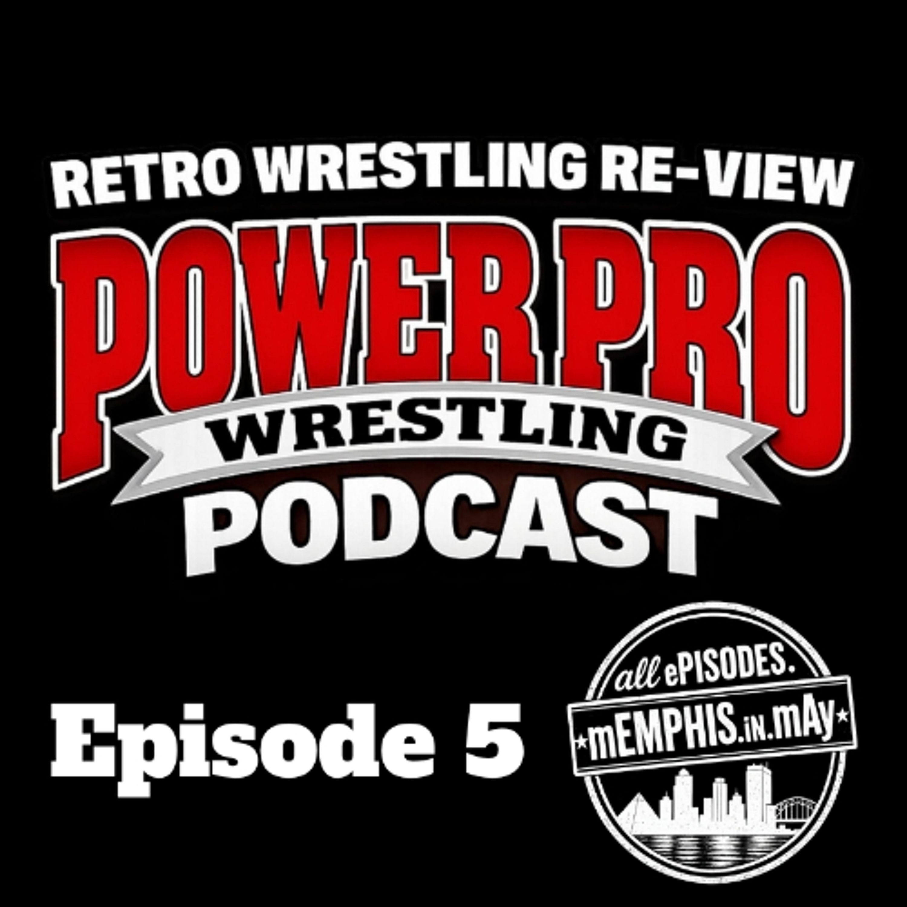 Retro Wrestling Re-View Power Pro Wrestling Podcast, Episode 5, Episode 1071 episode artwork