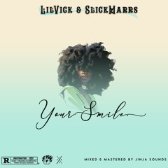 Your Smile _ Lil Vick x Slick MaRRs