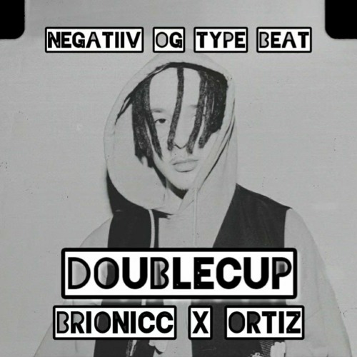Negatiiv OG Type Beat ''Double Cup"
