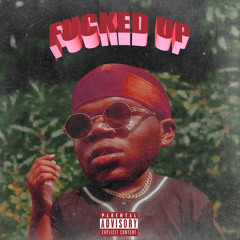 FUCKED UP (feat. Cashier Fresh)