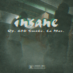 QP X LA  MAR X 610SMOKE- GOIN INSANE X JERSEY