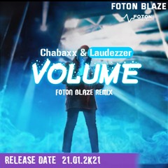 Chabaxx & Laudeezzer - Volume (Foton Blaze Remix)