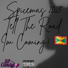 Tell The Road Im Coming To SpiceMas 2025