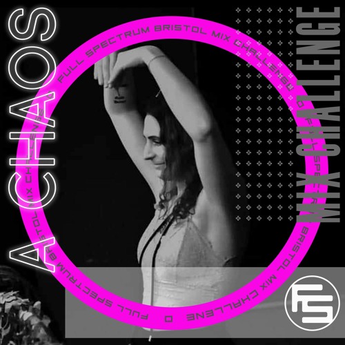 A Chaos - Full Spectrum Mix Challenge