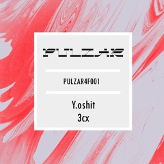 PULZAR 4 FREE: Y.oshit - 3cx [PULZAR4F001]