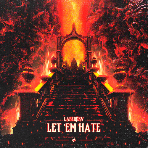 Laserssv - Let Em Hate