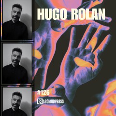 Technoybass #126 | Hugo Rolán
