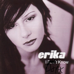 I dont Know - Erika (VCE WALTZER MIX)