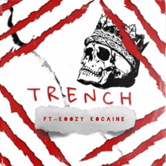 Trenchs Ft Koozy Kocaine