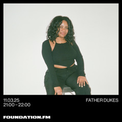 father dukes - 11.03.2025 - foundation.fm