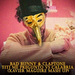 Bad Bunny & Claptone - Titi Me Preguntó vs Calabria (D. Xavier  Mash up)(FREE DOWNLOAD)