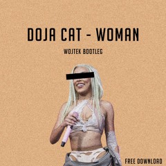 DOJA CAT - WOMAN (WOJTEK BOOTLEG)