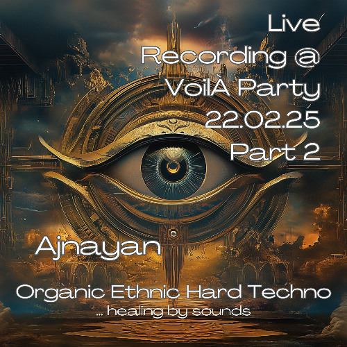 Ajnayan Live Recording @ VoilÀ Party 22.02.25_Part 2