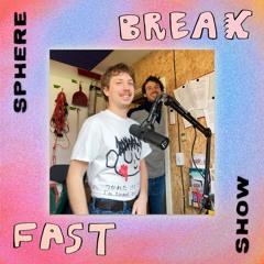 Sphere Breakfast Show - 18.01.2025