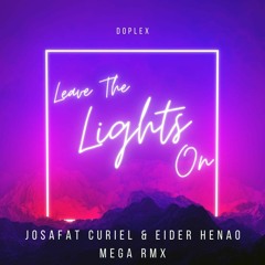 Doplex - Leave The Lights On (Josafat Curiel & Eider Henao Mega Rmx)
