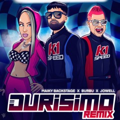 Durisimo - Remix (Maiky X Burbu X Jowell)  (Audio)