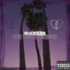 LaKoby - No Emotions [IG: @ItsLaKoby]