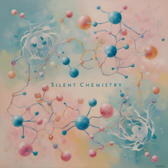 Silent Chemistry