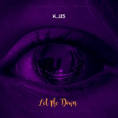 Let Me Down [prod. K_Les]