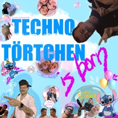 TECHNOTÖRTCHEN IS BORN