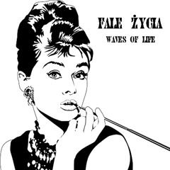 FALE ŻYCIA -WAVES OF LIFE