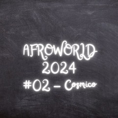 AFROWORLD #02 - Cosmico