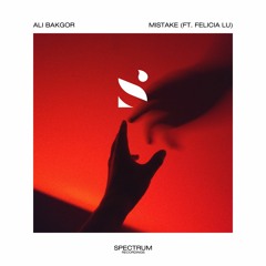 Ali Bakgor - Mistake (ft.Felicia Lu)
