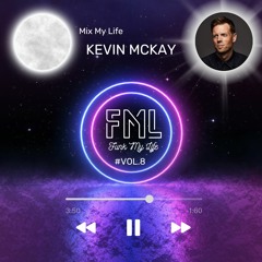 #Vol.08 Kevin McKay - Mix My Life Guest Mix 07/03/23