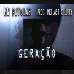 mn putolas - geração (prod. metlast x luffy)