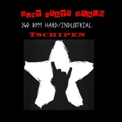 30.05 Tschipen 160 bpm HARD / INDUSTRIAL THX @KRYSTYNA 4 the best present ever