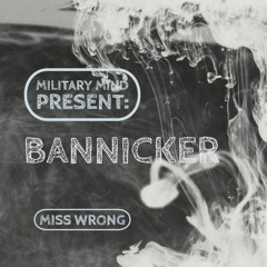 02 - Bannicker - MISS WRONG