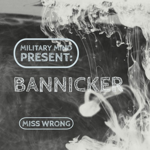 02 - Bannicker - MISS WRONG