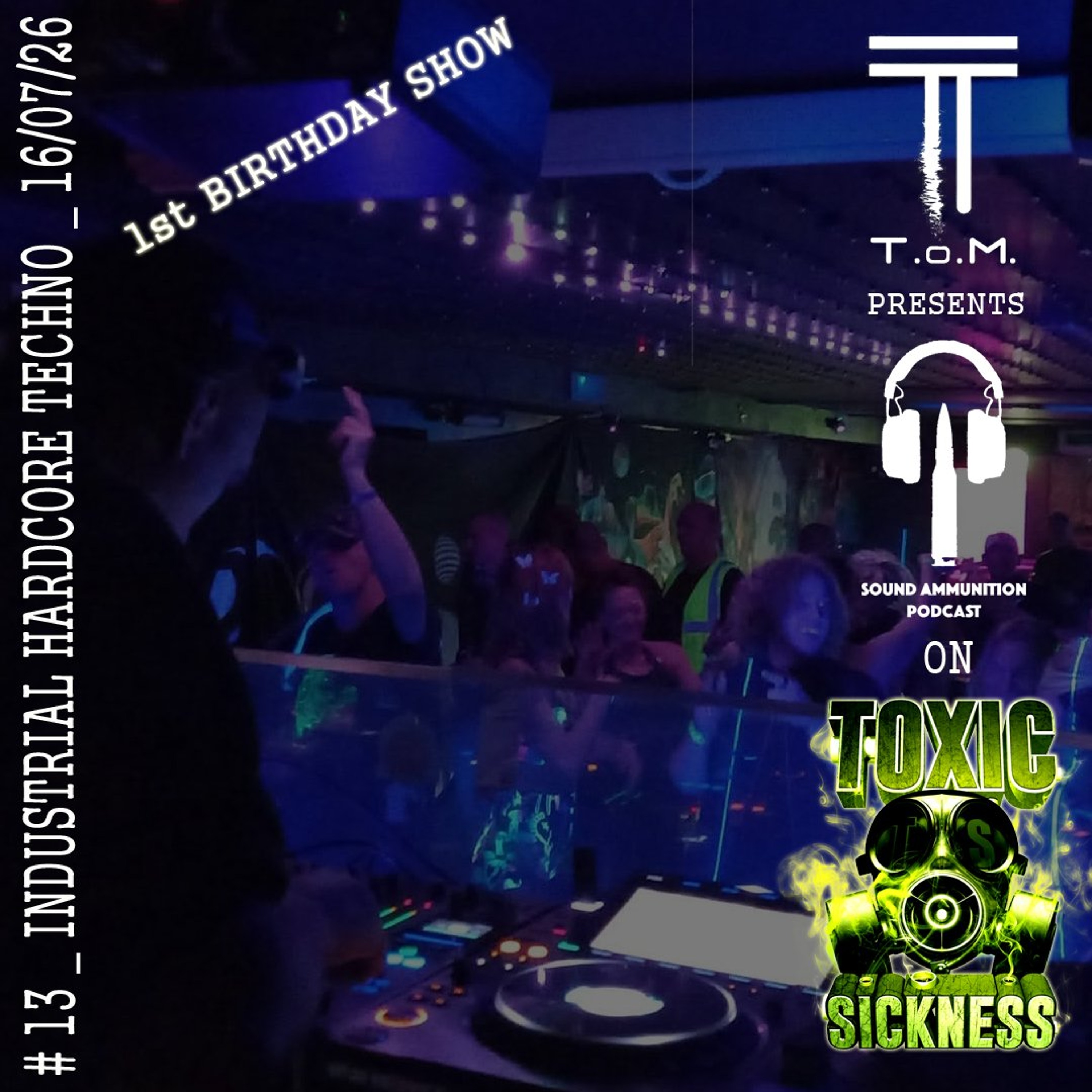 T.O.M. / SOUND AMMUNITION PODCAST #13 ON TOXIC SICKNESS / JULY / 2026 episode artwork