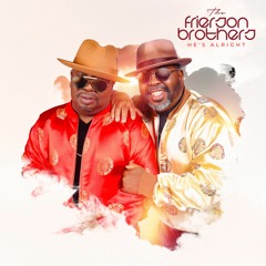 He's Alright by The Frierson Brothers