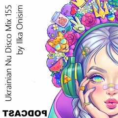 💙💛 Ukrainian Nu Disco Mix #155 by Ilka Onisim