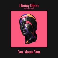 Honey Dijon feat.  Hadiya George 'Not About You' - out 31/07