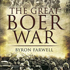 free PDF 📮 The Great Boer War by  Byron Farwell [KINDLE PDF EBOOK EPUB]