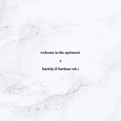 baetrip & barham vol.3 | welcome to the aprtment mix  (deep house, soulful house, afrocentric)