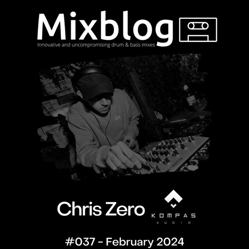 #037 - Chris Zero (Kompass Audio) - February 2024