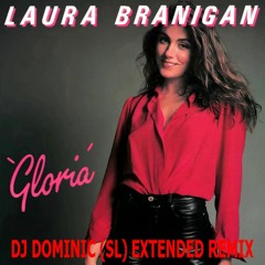 Laura Branigan - Gloria (DJ DOMINIC (SL) EXTENDED REMIX)