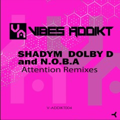 Dolby D, Shadym, N.O.B.A - Attention (Filterheadz Remix)