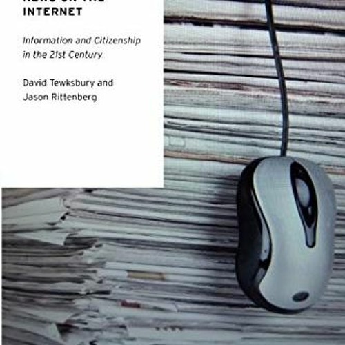 [Download] EBOOK 📍 News on the Internet: Information and Citizenship in the 21st Cen