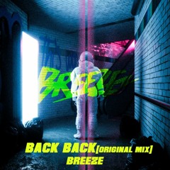 BREEZE - Back Back (Original Mix) [FREE DOWNLOAD]